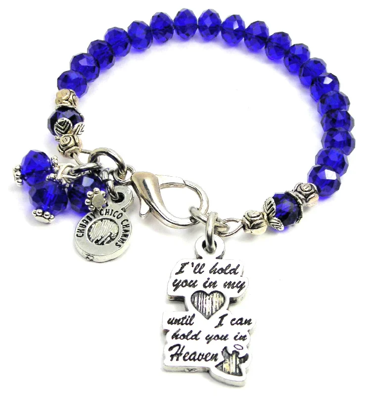 I'll Hold You In My Heart Until I Hold You In Heaven Splash Of Color Crystal Bracelet